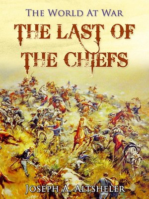 The Last of the Chiefs by Joseph A. Altsheler